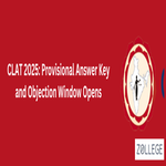 CLAT 2025 Provisional Answer Key and Objection Window Opens